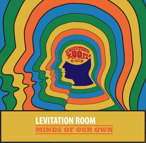 Levitation Room - Minds Of Our Own