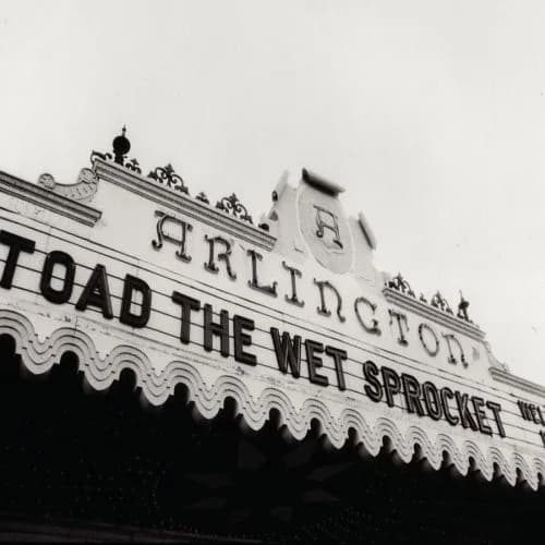 Toad The Wet Sprocket - Welcome Home: Live At The Arlington Theatre, Santa Barbara 1992