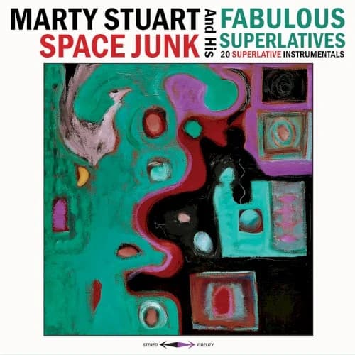 Marty Stuart & His Fabulous Superlatives - Space Junk