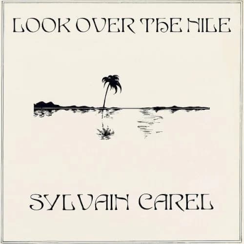 Sylvain Carel - Look Over The Nile