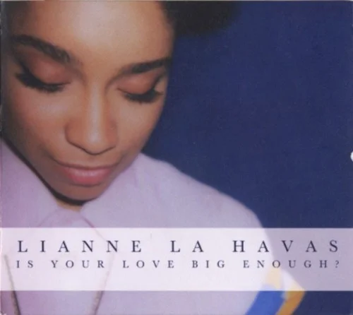 Lianne La Havas - Is Your Love Big Enough?
