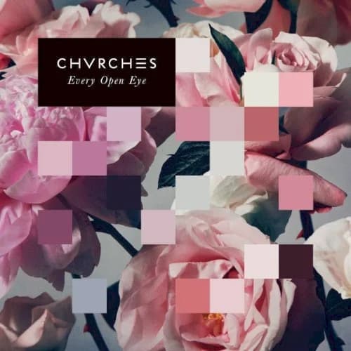 Chvrches - Every Open Eye (10th Anniversary Special Edition)