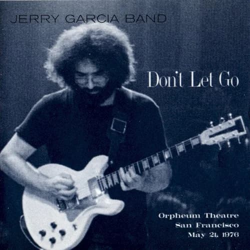 Jerry Garcia Band - Don't Let Go: Orpheum Theatre, San Francisco - May 21, 1976