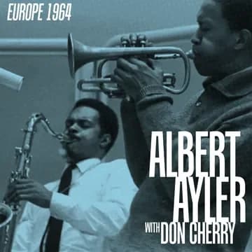 Albert Ayler & Don Cherry - Europe 1964 (Box Set)