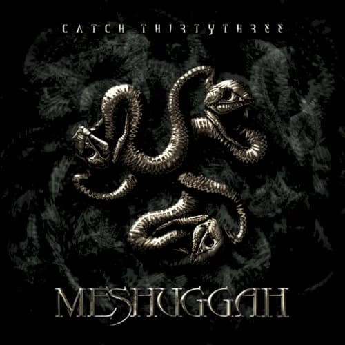 Meshuggah - Catch Thirtythree : Remastered Anniversary Edition