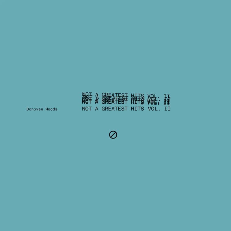 Donovan Woods - Not A Greatest Hits Vol II (Sea Blue Vinyl)