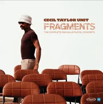 Cecil Taylor Unit - Fragments: The Complete1969 Salle Pleyel Concerts