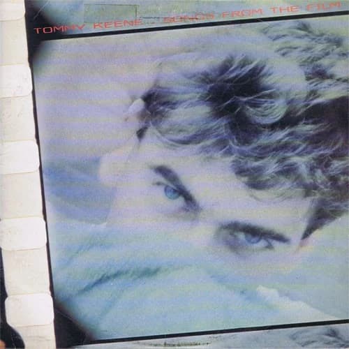 Tommy Keene - Songs From The Film - The 1984 Reflection Sessions