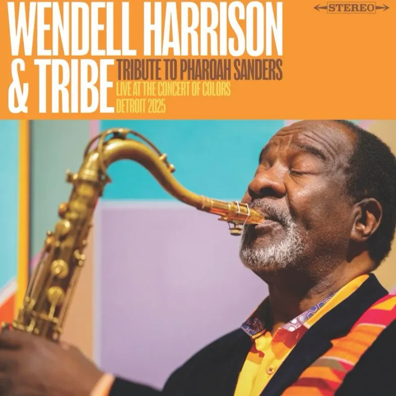 Wendell Harrison & Tribe - A Tribute to Pharoah Sanders