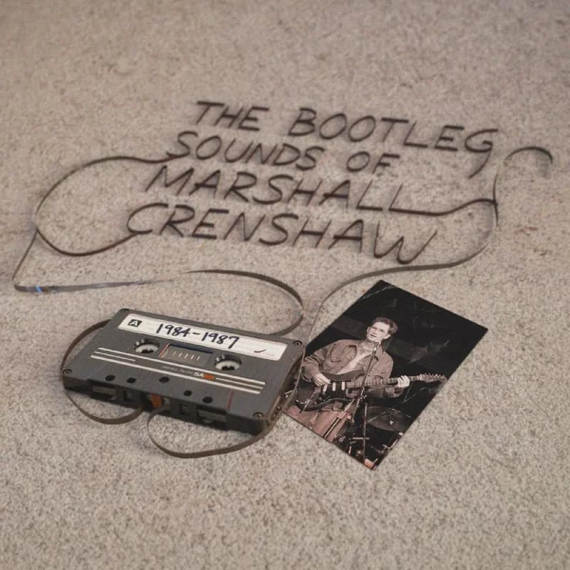 Marshall Crenshaw - The Bootleg Sounds of Marshall Crenshaw: 1984-87