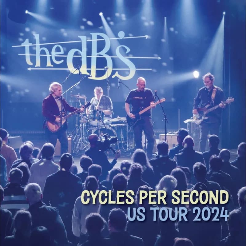 The Db's - Cycles Per Second: US Tour 2024