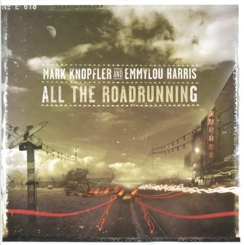 Mark Knopfler & Emmylou Harris - All The Roadrunning